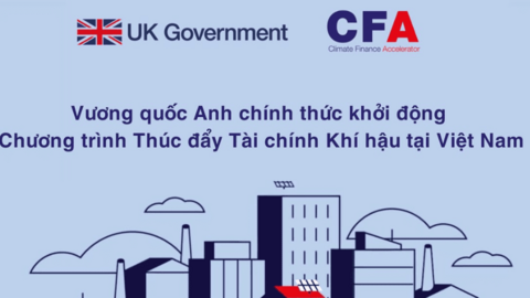 Anh tiếp tục hỗ trợ Việt Nam chuyển dịch năng lượng từ những dự án carbon thấp thông qua Chương trình Thúc đẩy Tài chính khí hậu
