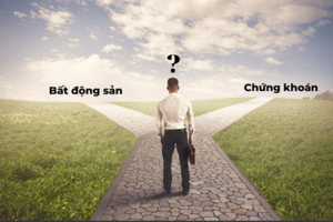 Đầu tư Bất động sản có thực sự an toàn hơn đầu tư chứng khoán?