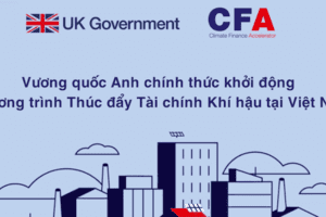 Anh tiếp tục hỗ trợ Việt Nam chuyển dịch năng lượng từ những dự án carbon thấp thông qua Chương trình Thúc đẩy Tài chính khí hậu
