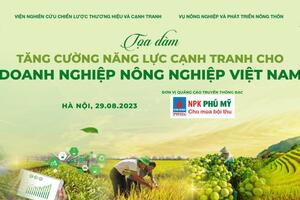 Sắp diễn ra chương trình “Toạ đàm tăng cường năng lực cạnh tranh cho doanh nghiệp nông nghiệp Việt Nam”
