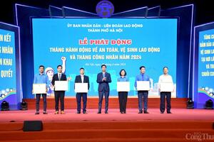 Hà Nội phát động Tháng hành động về ATVSLĐ và Tháng Công nhân năm 2024