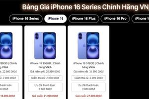 Giá iPhone 16, giảm khủng cả triệu vì vẻ ngoài như iPhone 11, bên trong chiến hơn iPhone 15 Pro Max