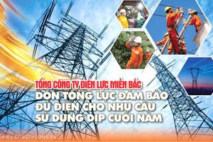 Longform | Tổng công ty Điện lực miền Bắc: Đảm bảo đủ điện cho nhu cầu sử dụng dịp cuối năm