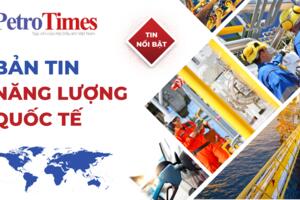 Bản tin Năng lượng Quốc tế 18/2: Giá dầu thế giới tăng giảm trái chiều