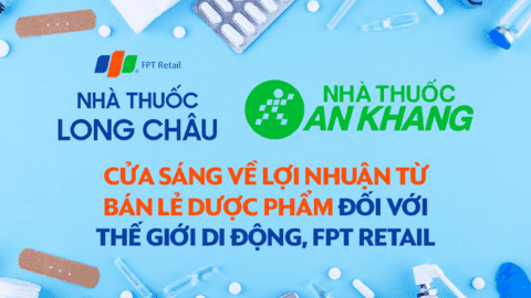 Bán lẻ dược phẩm: "Gà đẻ trứng vàng" cho tương lai của Thế giới di động, FPT Retail