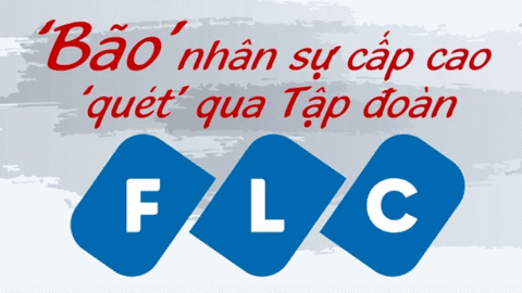 ‘Bão’ nhân sự cấp cao quét qua Tập đoàn FLC