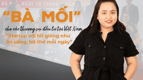 ‘Bà mối’ cho các thương vụ đầu tư tại Việt Nam: Startup với tôi giống như hơi thở rồi