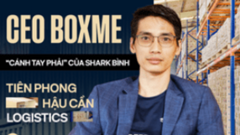 CEO Boxme kể hành trình gọi vốn 100 tỷ đồng từ NextTech: Có những lúc không dám nhìn lại!