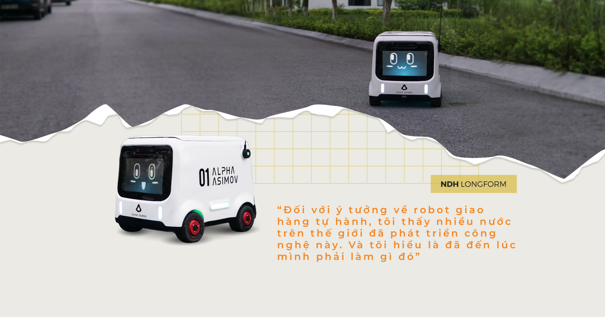 Cựu CEO Grab Việt Nam và VinID: StarUp Robot của tôi rủi ro và tốn kém nhưng đáng để làm - Ảnh 6.