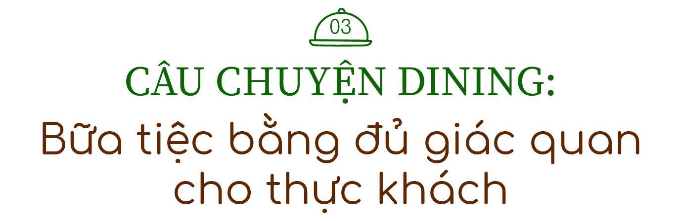 23 tuổi trở thành bếp trưởng fine dining: 7 năm khổ luyện để nhận ra Mỗi món ăn phải là bữa tiệc cho mọi giác quan! - Ảnh 5.